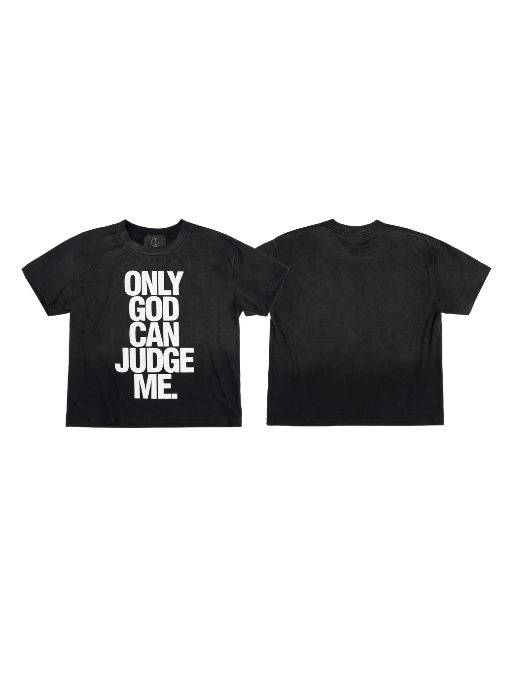 ONLY GOD CAN JUDGE ME.