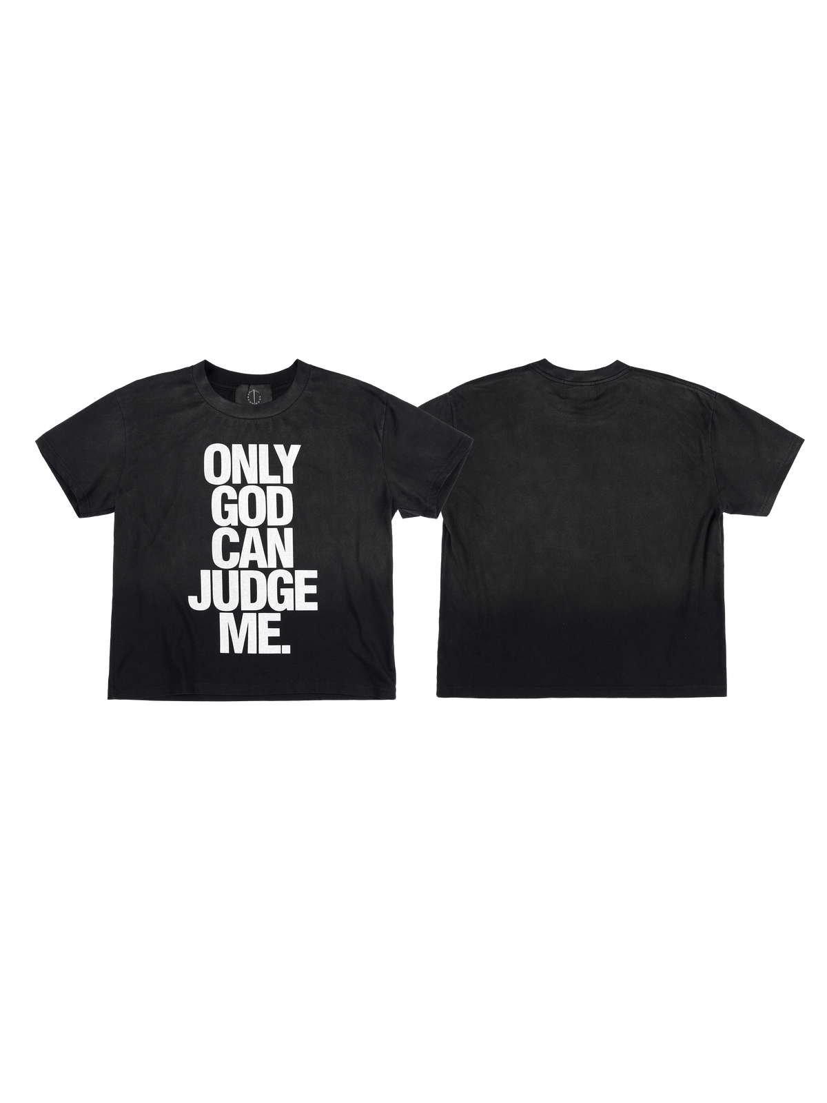 ONLY GOD CAN JUDGE ME.