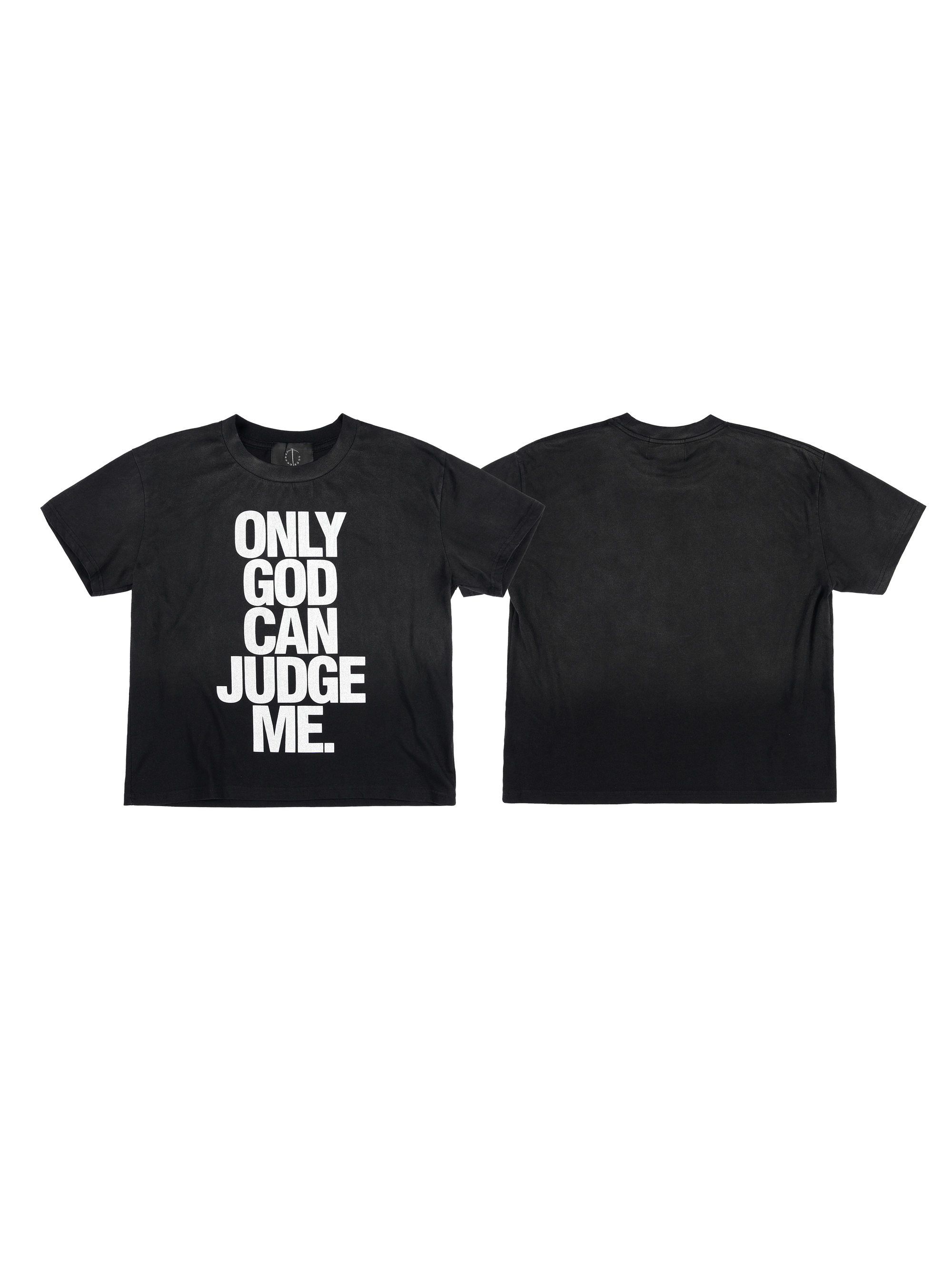ONLY GOD CAN JUDGE ME.