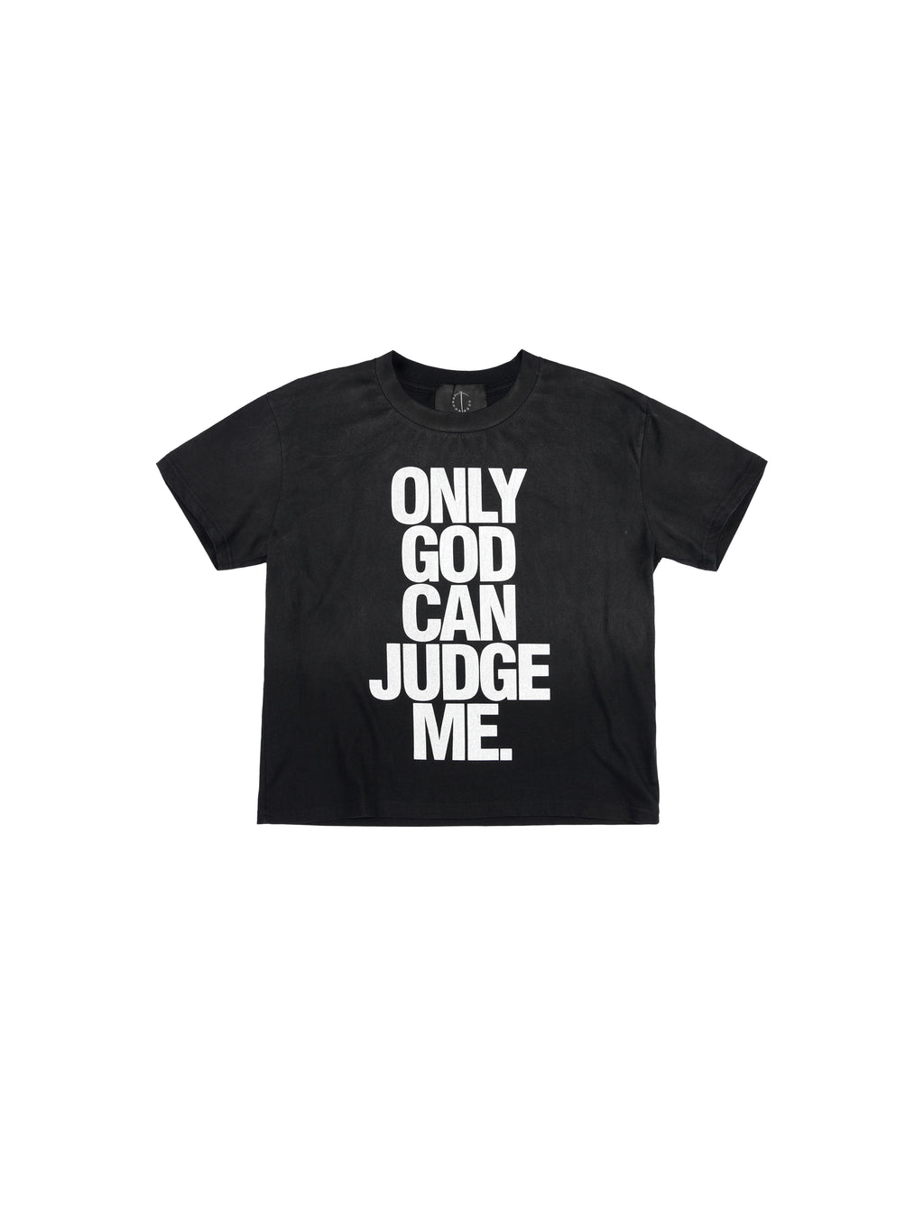 ONLY GOD CAN JUDGE ME.