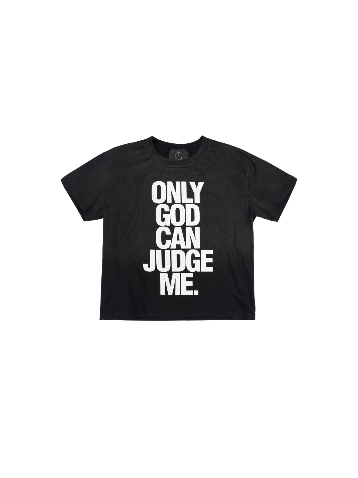 ONLY GOD CAN JUDGE ME.