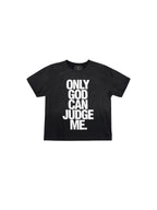 ONLY GOD CAN JUDGE ME.